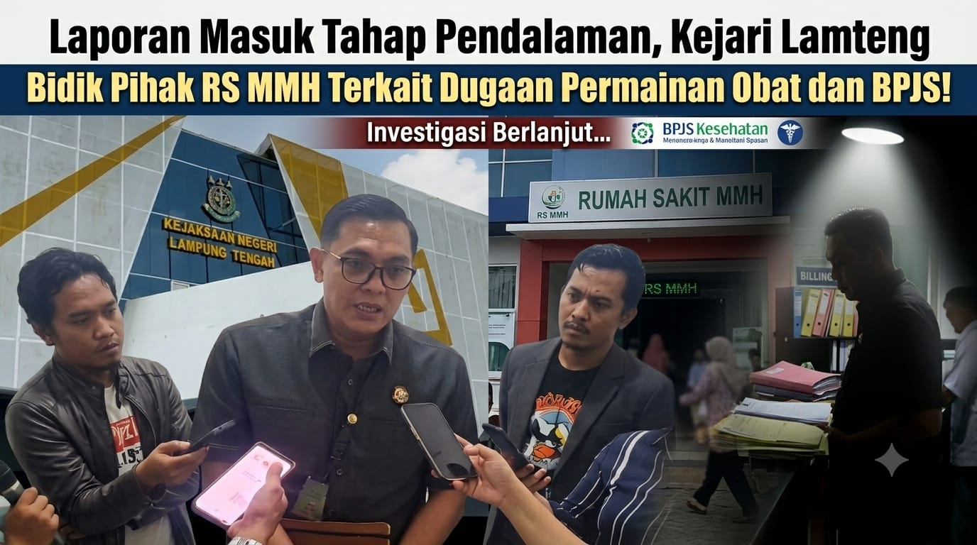 Laporan Masuk Tahap Pendalaman, Kejari Lamteng Bidik Pihak RS MMH Terkait Dugaan Permainan Obat dan BPJS!