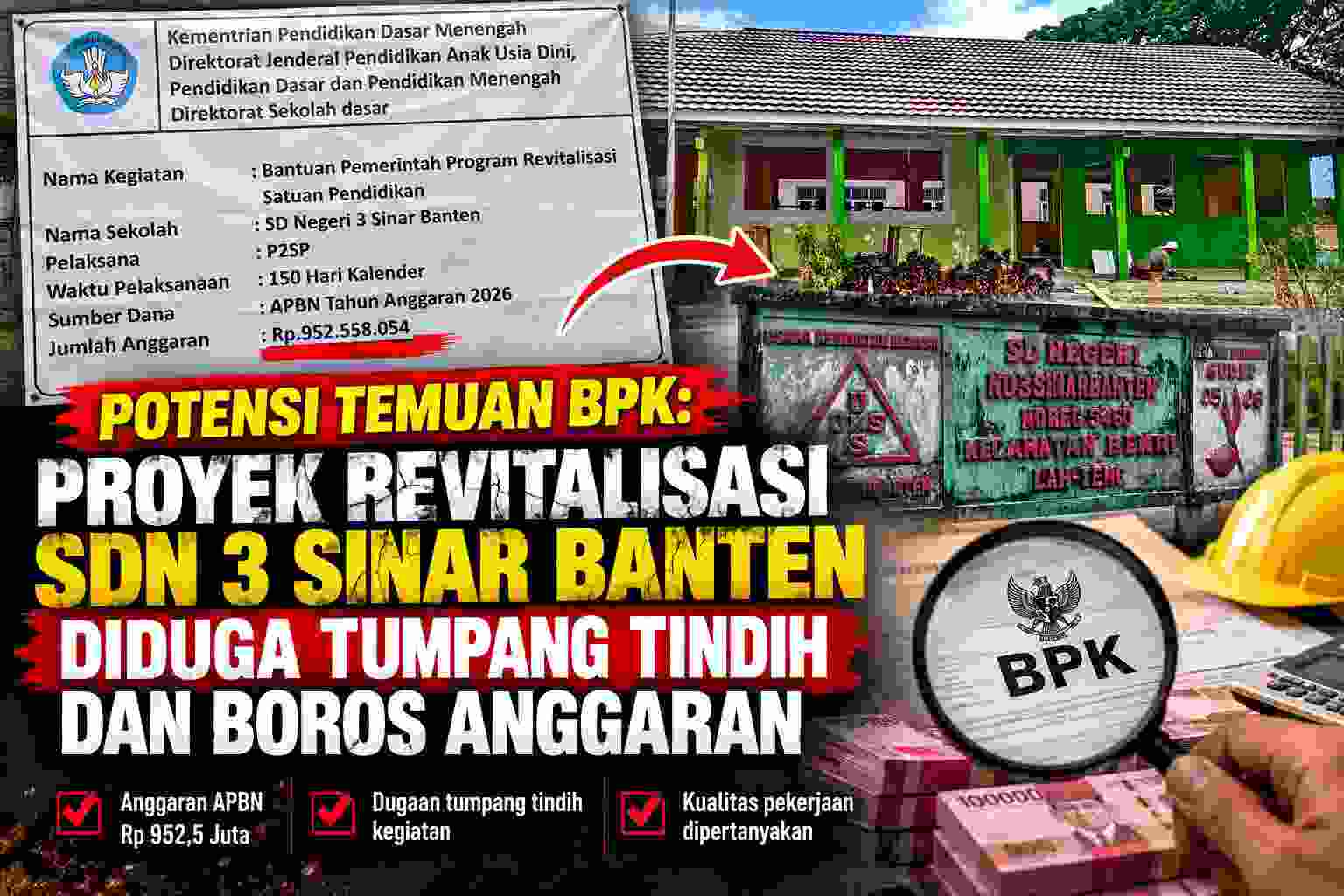 POTENSI TEMUAN BPK: Proyek Revitalisasi SDN 3 Sinar Banten Diduga Tumpang Tindih dan Boros Anggaran